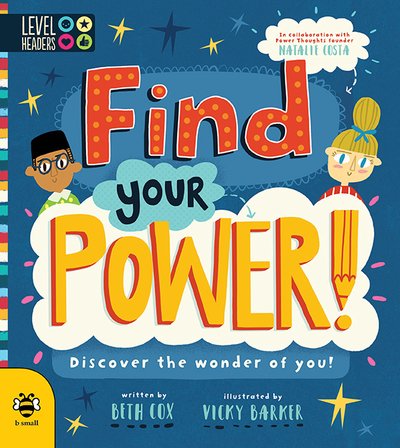 Cover for Beth Cox · Find Your Power!: Discover the Wonder of You! - Level Headers (Paperback Book) (2019)