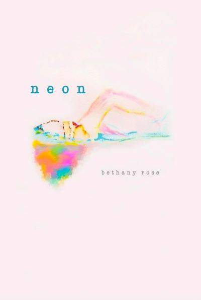 Bethany Rose · Neon (Paperback Book) (2020)