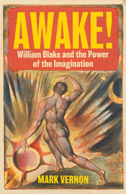 Cover for Mark Vernon · Awake!: William Blake and the Power of the Imagination (Hardcover Book) (2025)