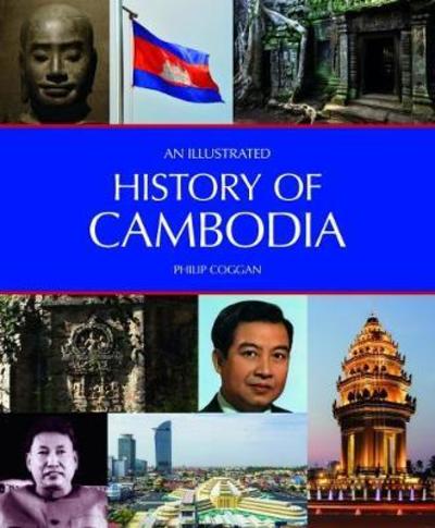 Cover for Philip Coggan · An Illustrated History of Cambodia - An Illustrated History of (Pocketbok) (2018)