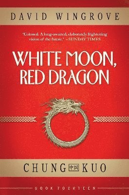 Cover for David Wingrove · White Moon, Red Dragon - Chung Kuo (Paperback Book) (2024)