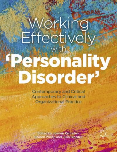 Cover for Jo Ramsden · Working Effectively with 'Personality Disorder': Contemporary and Critical Approaches to Clinical and Organisational Practice (Paperback Book) (2020)