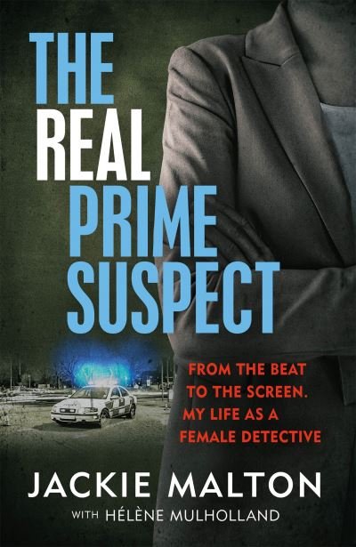 Jackie Malton · The Real Prime Suspect: From the beat to the screen. My life as a female detective. (Hardcover Book) (2022)