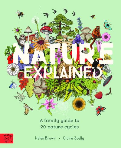 Cover for Helen Brown · Nature Explained: A Family Guide to 20 Nature Cycles - Our World Explained (Hardcover Book) (2025)