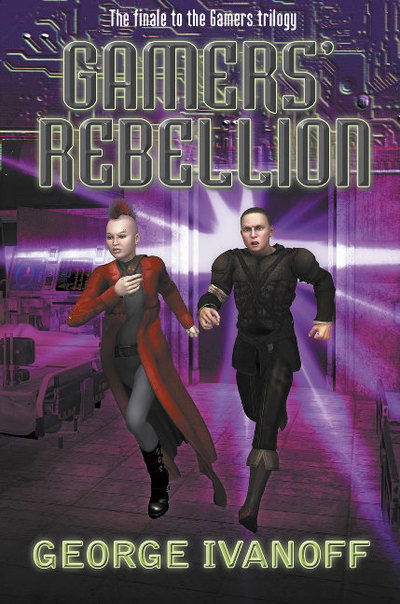 Cover for George Ivanoff · Gamers' Rebellion - Gamers Trilogy (Paperback Book) (2013)