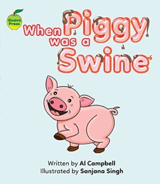 When Piggy Was a Swine - Al Campbell - Kirjat - Blue Tang Ltd - 9781927395974 - keskiviikko 6. lokakuuta 2021