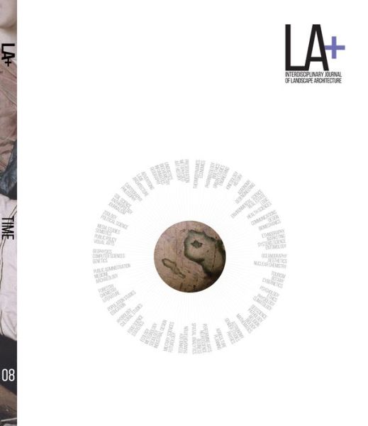 LA+ Time - Interdisciplinary Journal of Landscape Architecture -  - Books - Oro Editions - 9781940743974 - September 26, 2018