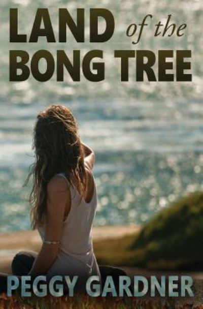 Cover for Peggy Gardner · Land of the Bong Tree (Pocketbok) (2016)