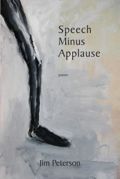 Cover for Jim Peterson · Speech Minus Applause (Paperback Book) (2019)