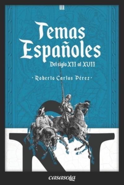 Cover for Roberto Carlos Pérez · Temas Españoles. Del Siglo XII Al XVII (Book) (2022)