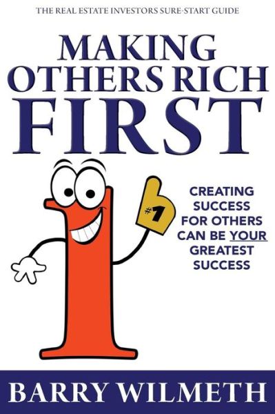 Cover for Barry Wilmeth · Making Others Rich First : The Real Estate Investors Sure-Start Guide (Paperback Book) (2018)