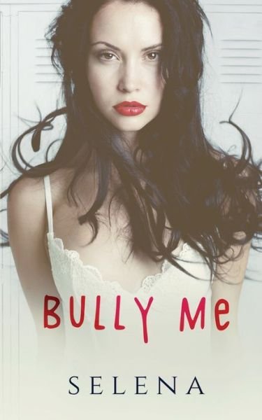 Cover for Selena · Bully Me - Willow Heights Prep Academy: The Elite (Pocketbok) (2019)