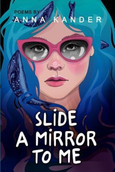 Cover for Anna Kander · Slide a Mirror to Me (Paperback Book) (2017)