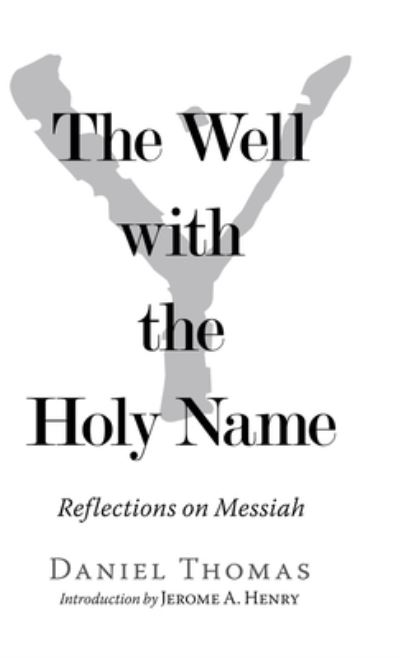 Cover for Daniel Thomas · The Well with the Holy Name (Gebundenes Buch) (2018)