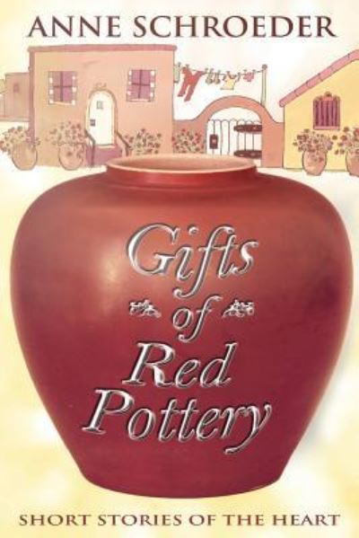 Cover for Anne Schroeder · Gifts of Red Pottery (Pocketbok) (2017)