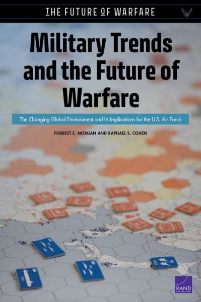 Cover for Forrest E Morgan · Military Trends and the Future of Warfare: The Changing Global Environment and Its Implications for the U.S. Air Force (Paperback Book) (2000)