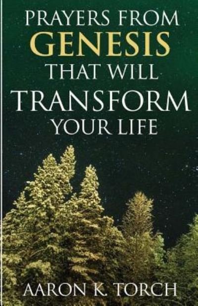 Prayers from Genesis That Will Transform Your Life - Tcb Publishng - Kirjat - Createspace Independent Publishing Platf - 9781978195974 - torstai 12. lokakuuta 2017