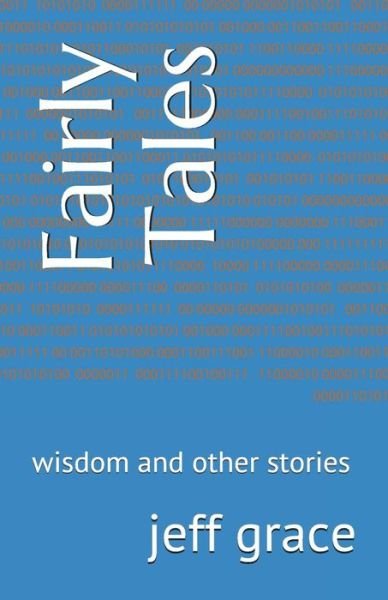 Fairly Tales - Jeff Grace - Bøker - Independently Published - 9781980637974 - 4. mai 2018