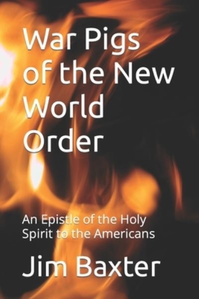 Cover for Jim Baxter · War Pigs of the New World Order (Paperback Book) (2018)