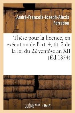 Cover for Ferradou · These Pour La Licence, de la Preuve Des Obligations Et de Celle Du Payement (Paperback Book) (2016)