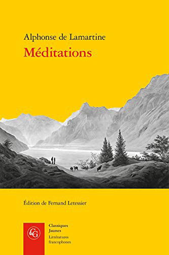 Méditations - Alphonse de Lamartine - Books - CLASSIQ GARNIER - 9782812412974 - September 9, 2020