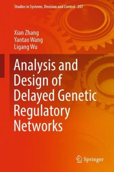 Cover for Zhang · Analysis and Design of Delayed Genetic Regulatory Networks (Buch) [1st ed. 2019 edition] (2019)