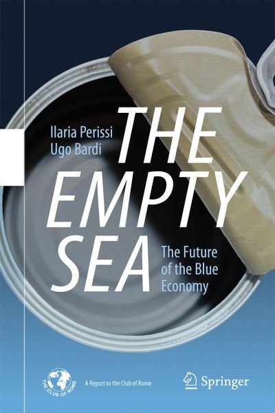 Ilaria Perissi · The Empty Sea: The Future of the Blue Economy (Inbunden Bok) [1st ed. 2021 edition] (2021)