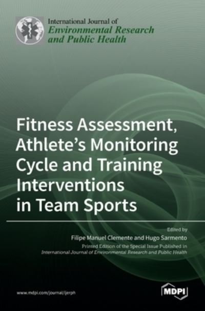 Cover for Mdpi AG · Fitness Assessment, Athlete's Monitoring Cycle and Training Interventions in Team Sports (Hardcover bog) (2022)