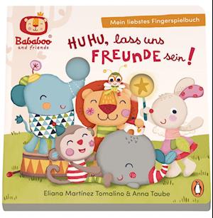 Bababoo and friends - Huhu, lass uns Freunde sein! - Mein liebstes Fingerspielbuch - Anna Taube - Bøger - Penguin JUNIOR - 9783328301974 - 24. august 2022