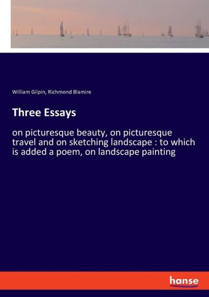 Three Essays - William Gilpin - Books - Hansebooks - 9783337662974 - August 17, 2021