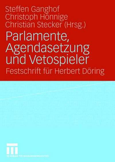 Cover for Steffen Ganghof · Parlamente, Agendasetzung Und Vetospieler: Festschrift Fur Herbert Doering (Paperback Book) [2009 edition] (2008)