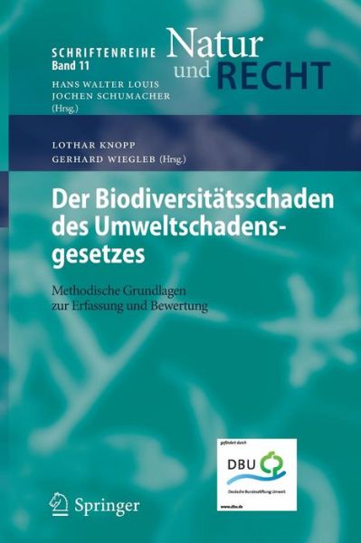 Cover for Lothar Knopp · Der Biodiversitatsschaden Des Umweltschadensgesetzes: Methodische Grundlagen Zur Erfassung Und Bewertung - Schriftenreihe Natur Und Recht (Paperback Book) [2009 edition] (2009)