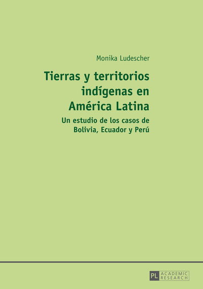 Cover for Ludescher Monika Ludescher · Tierras y territorios indigenas en America Latina: Un estudio de los casos de Bolivia, Ecuador y Peru (Paperback Book) (2013)