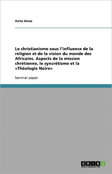 Cover for Glunz · Le christianisme sous l'influence (Book) [French edition] (2007)