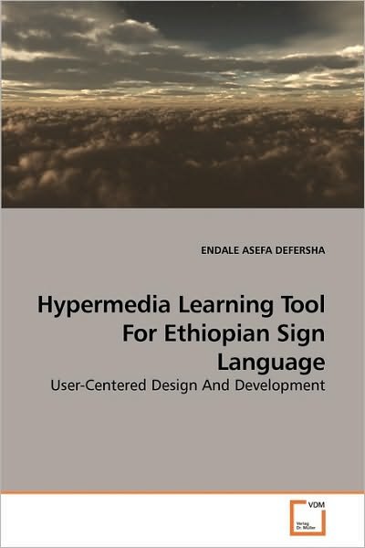 Cover for Endale Asefa Defersha · Hypermedia Learning Tool for Ethiopian Sign Language: User-centered Design and Development (Paperback Bog) (2010)
