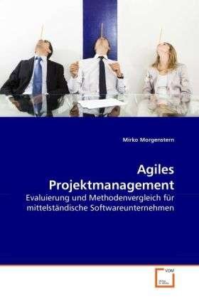 Cover for Morgenstern · Agiles Projektmanagement (Bog)