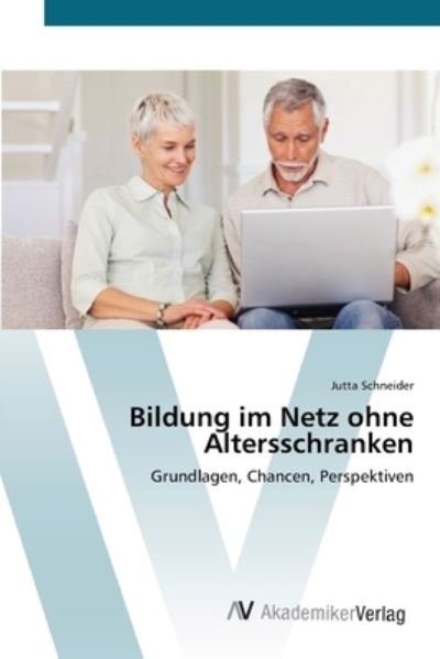 Cover for Schneider · Bildung im Netz ohne Alterssc (Book) (2012)
