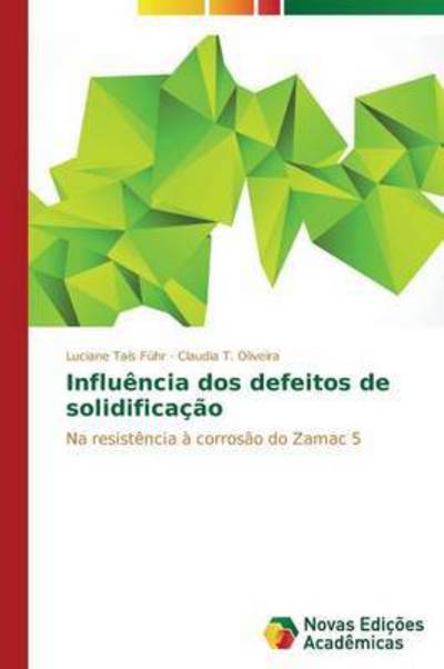 Cover for Oliveira Claudia T · Influencia Dos Defeitos De Solidificacao (Paperback Book) (2014)