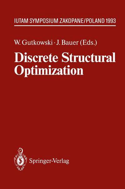 Cover for Witold Gutkowski · Discrete Structural Optimization: IUTAM Symposium Zakopane, Poland August 31 - September 3, 1993 - IUTAM Symposia (Paperback Book) [Softcover reprint of the original 1st ed. 1994 edition] (2012)