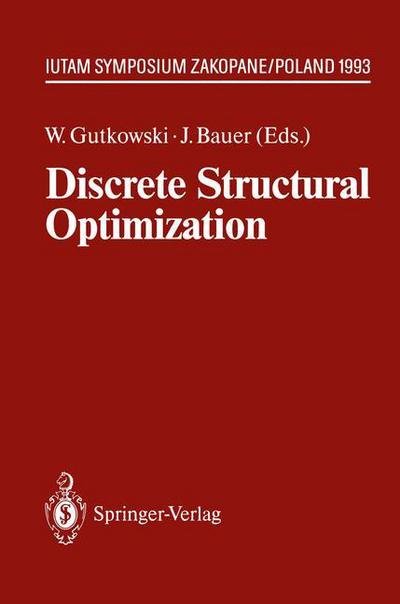 Cover for Witold Gutkowski · Discrete Structural Optimization: IUTAM Symposium Zakopane, Poland August 31 - September 3, 1993 - IUTAM Symposia (Paperback Bog) [Softcover reprint of the original 1st ed. 1994 edition] (2012)