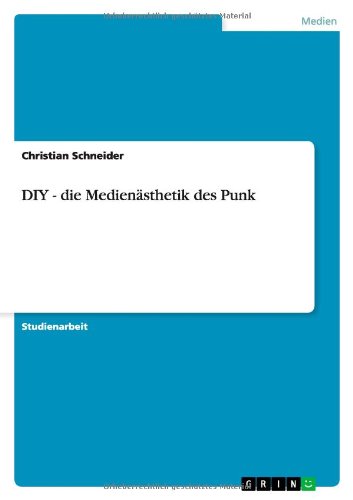 DIY - die Medienasthetik des Punk - Christian Schneider - Books - Grin Publishing - 9783656145974 - March 6, 2012