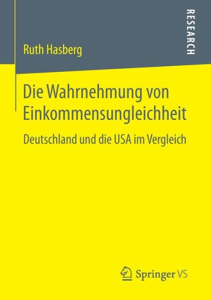 Cover for Ruth Hasberg · Die Wahrnehmung Von Einkommensungleichheit: Deutschland Und Die USA Im Vergleich (Paperback Book) [1. Aufl. 2016 edition] (2016)