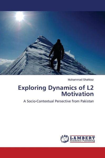 Cover for Muhammad Shahbaz · Exploring Dynamics of L2 Motivation: a Socio-contextual Persective from Pakistan (Paperback Bog) (2014)