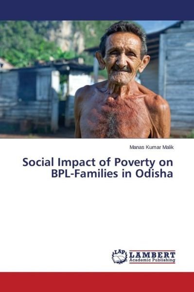 Cover for Malik Manas Kumar · Social Impact of Poverty on Bpl-families in Odisha (Paperback Bog) (2015)