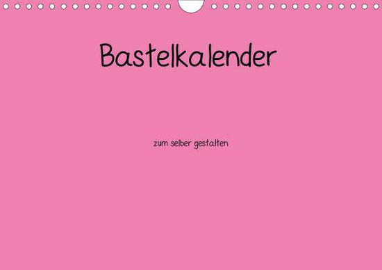 Bastelkalender - Pink (Wandkalen - Tobias - Książki -  - 9783671557974 - 