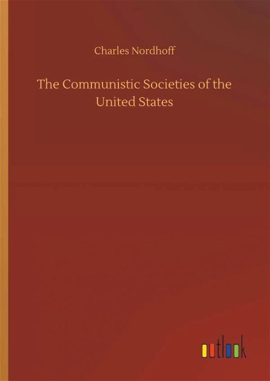 Cover for Nordhoff · The Communistic Societies of t (Book) (2018)