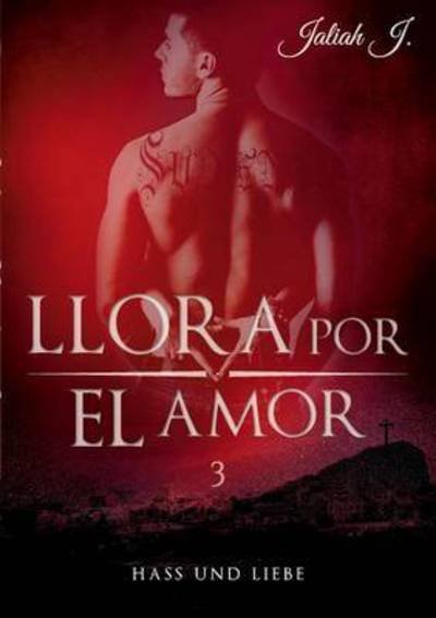 Cover for J. · Llora por el amor 3 (Buch) (2015)