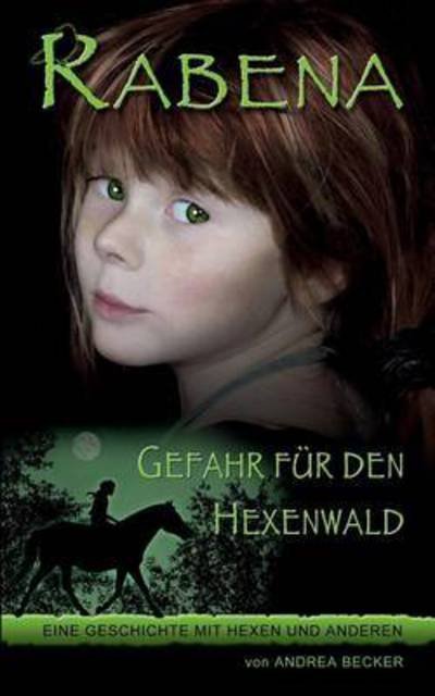 Cover for Becker · Rabena - Gefahr für den Hexenwal (Buch) (2015)