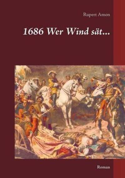 Cover for Amon · 1686 Wer Wind sät... (Bok) (2016)