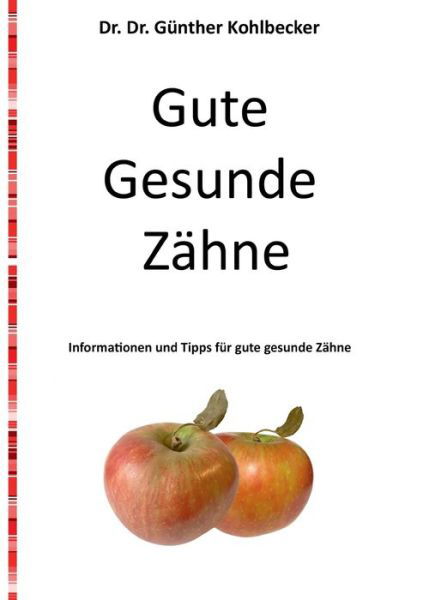 Cover for Kohlbecker · Gute gesunde Zähne (Bok) (2016)